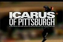 Watch Icarus of Pittsburgh