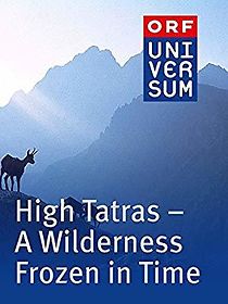Watch High Tatras - A Wilderness Frozen in Time