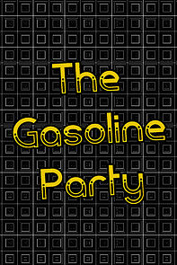 Watch The Gasoline Party (Short 2013)