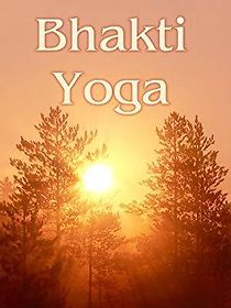 Watch Bhakti Yoga