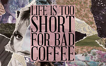 Watch Life's Too Short for Bad Coffee (Short 2012)